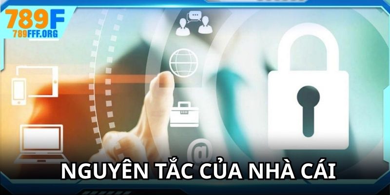 Chính sách bảo mật là nguyên tắc của nhà cái