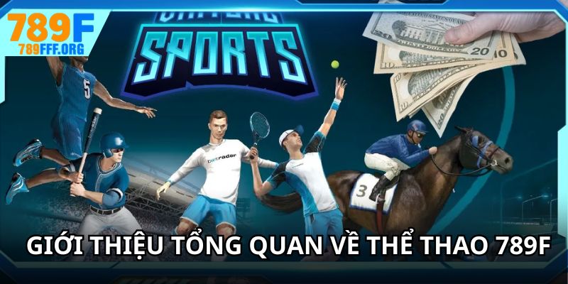 Giới thiệu tổng quan về thể thao 789F