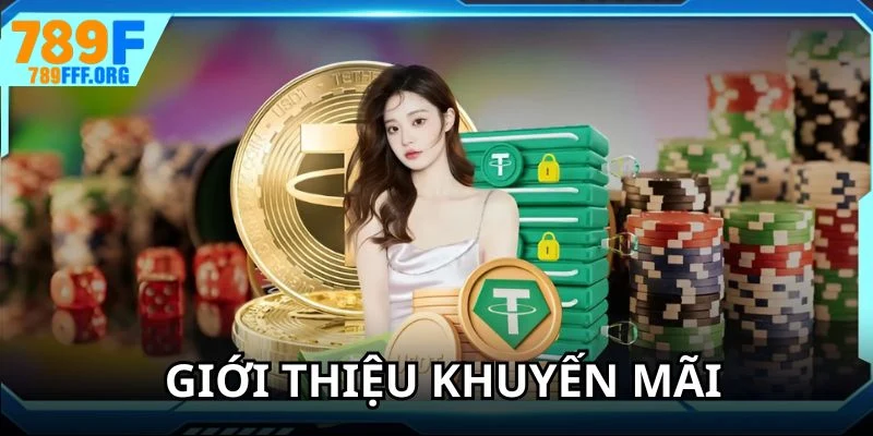 Vài nét cơ bản về chương trình khuyến mãi 789F